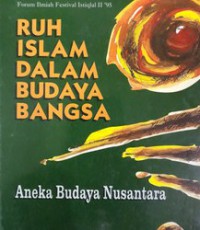 Ruh Islam Dalam Budaya Bangsa 1 : Aneka Budaya Nusantara