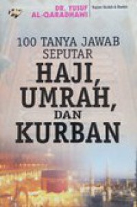 100 Tanya Jawab Seputar Haji, Umrah Dan Kurban