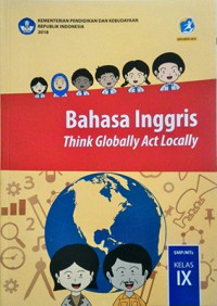 Bahasa Inggris : Think Globally Act Locally SMP Kelas 9