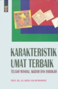 Karakteristik Umat Terbaik : Telaah Manhaj, Akidah Dan Harakah