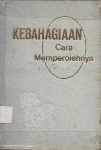 Kebahagiaan : Cara Memperolehnya