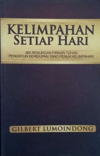 Kelimpahan Setiap Hari : 365 Renungan Firman Tuhan Penuntun Kehidupan Yang Penuh Kelimpahan