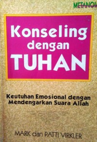 Konseling Dengan Tuhan : Keutuhan Emosional Dengan Mendengarkan Suara Allah