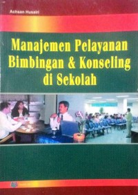 Manajemen Pelayanan Bimbingan & Konseling di Sekolah