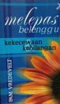 Melepas Belenggu Kekecewaan Kehilangan