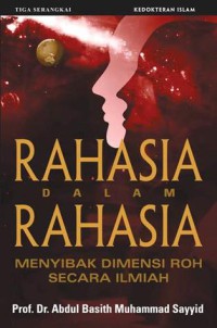 Rahasia Dalam Rahasia : Menyibak Dimensi Roh Secara Ilmiah