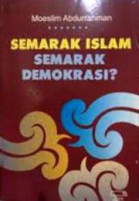 Semarak Islam Semarak Demokrasi?