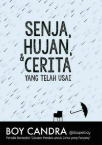 Senja, Hujan, dan Cerita Yang Telah Usai