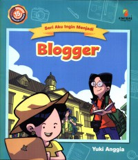 Seri Aku Ingin Menjadi : Blogger