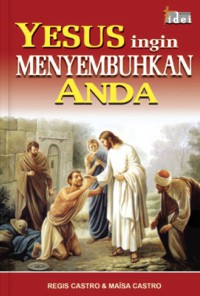 Yesus Ingin Menyembuhkan Anda